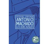 ANTONIO MACHADO, LOS DÍAS AZULES