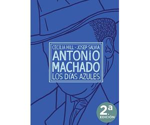 ANTONIO MACHADO, LOS DÍAS AZULES