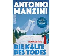 Antonio Manzini Die Kälte des Todes: Kriminalroman Der Nr. 1 Bestselle (Poche)