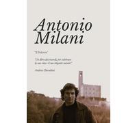 Antonio Milani - "Il Polvere": "Un libro dei ricordi, per celebrare la sua vita e il suo impatto sociale!"