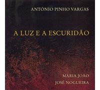 António Pinho Vargas - A Luz E A Escuridão