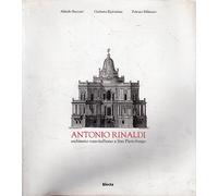 Antonio Rinaldi. Architetto vanvitelliano a San Pietroburgo