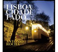ANTÓNIO ROCHA - LISBOA CIDADE FADO CD NEUF