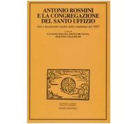 Antonio Rosmini e la congregazione del Santo Uffizio. Atti e documenti inediti della condanna del 1887