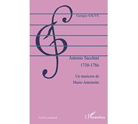 Antonio Sacchini 1730-1786 - Un musicien de Marie-Antoinette - Georges Sauvé - L'harmattan - broché - Biographie