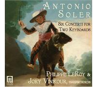 Antonio Soler: Six Concerti For Two Keyboards