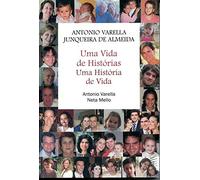 Antonio Varello Junqueira de Almeida: uma Vida de Histórias