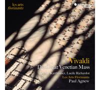 Vivaldi : The Great Venetian Mass Antonio Vivaldi (Compositeur), Sophie Karthäuser (Soprano), Lucile Richardot (Mezzo soprano), Paul Agnew (Chef d'orchestre), Les Arts Florissants (Interprète)