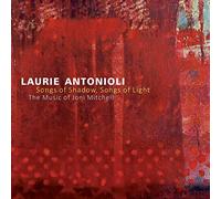 Laurie Antonioli - Songs of Shadow Songs of Light