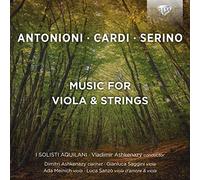 Antonioni, Cardi, Serino: Music for Viola & Strings