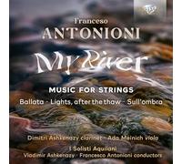 Antonioni et I Solisti Aquilani – My River, Music for Strings – CD – Edel