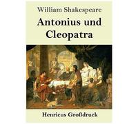 Antonius Und Cleopatra (Großdruck)