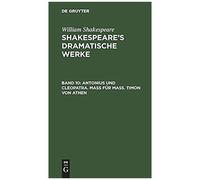 Antonius Und Cleopatra. Maß Für Maß. Timon Von Athen