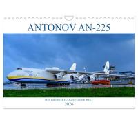 ANTONOV AN-225 "MRIJA" (Wandkalender 2026 DIN A4 quer), CALVENDO Monatskalender: ANTONOV AN-225 "MRIJA", das grösste Flugzeug der Welt