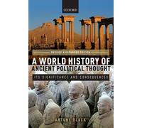 Antony Black A World History of Ancient Political Thought (Poche)