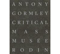 Antony Gormley – Critical Mass – Wiley-VCH