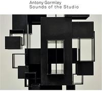 Antony Gormley - Sounds of The Studio