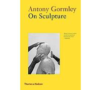 Antony Gormley sur la sculpture