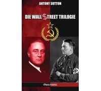 Antony Sutton Die Wall Street Trilogie (Relié)