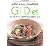 Antony Worrall Thompson's GI Diet: Use the Glycaemic Index to Find the Carbs That Will Help You Lose Weight for Good, with Over 100 Recipes Suthering, Jane (Auteur)