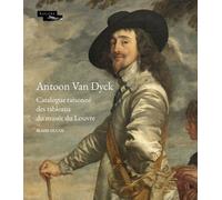Antoon Van Dyck - Catalogue Raisonné Des Tableaux Du Musée Du Louvre