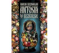 Antosia w bezkresie - Marcin Szczygielski (Buch auf Polnisch)