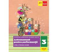 Antrenament pentru performanta - Clasa 3 - Limba si literatura romana - Daniela Berechet, Gentiana Berechet, Jeana Tita, Lidia Costache, Editie in limba romana