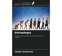 Antropología: Aspectos de una ciencia entre ética y enseñanza superior
