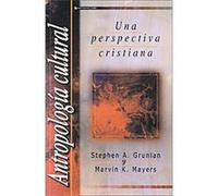 Antropologia Cultural/ Cultural Anthropology Marvin K. Mayers, Stephen A. Grunlan (Auteur)
