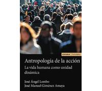 Antropología de la acción: La vida humana como unidad dinámica