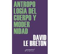Antropología del cuerpo y modernidad