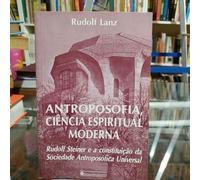 Antroposofia, Ciência Espiritual Moderna: Rudolf Steiner e a Constituição D