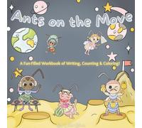 Ants on the Move: A Fun-Filled Workbook of Writing, Counting & Coloring!