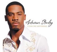 ANTWAUN STANLEY - I Can Do Anything