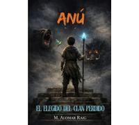 Anú, El Elegido del Clan Perdido