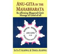 Anu-Gita in the Mahabharata: Re-affirming Bhagavad-Gita's Message of Good-of-all