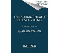 Anu Partanen The Nordic Theory of Everything (Poche)