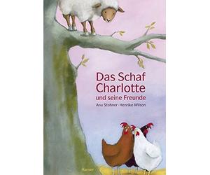 Anu Stohner Henrike Wilson Das Schaf Charlotte und seine Freunde (Relié)