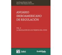 Anuario Iberoamericano de regulación. Vol II: La regulación en los tiempos del Covid