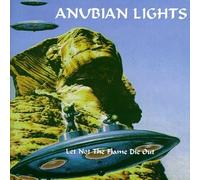 Anubian Lights - Let Not The Flame Die Out