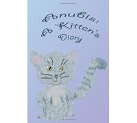 Anubis: A Kitten's Diary