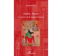 Anu nubis Le mystère de la statuette disparue - Vincent Boly - L'harmattan - broché - Roman