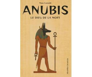 Anubis - Le dieu de la mort: Le gardien des seuils et guide des défunts, sa primauté dans les rites funéraires et la momification, son rôle de psychopompe