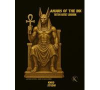 ANUBIS OF THE INK: TATTOO ARTIST LOGBOOK: Client Records • Appointment Tracker • Sketch Pages • Aftercare Notes