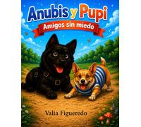 Anubis y Pupi: AMIGOS SIN MIEDO