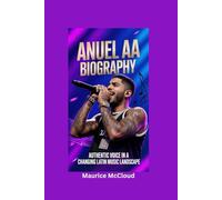 ANUEL AA BIOGRAPHY: Authentic Voice in a Changing Latin Music Landscape