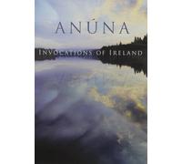 Anúna - Invocations of Ireland