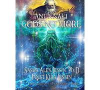 Anunnaki: Gods No More