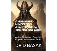 ANUNNAKI KINGS 333 | Alien Bloodline of The Ancient Gods: Ancient Civilizations: Sumerian Kings List and Annunaki Oaths
