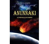 ANUNNAKI: Le crépuscule de Nibirou